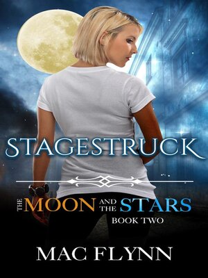 cover image of Stagestruck--The Moon and the Stars, Book 2 (Werewolf Shifter Romance)
